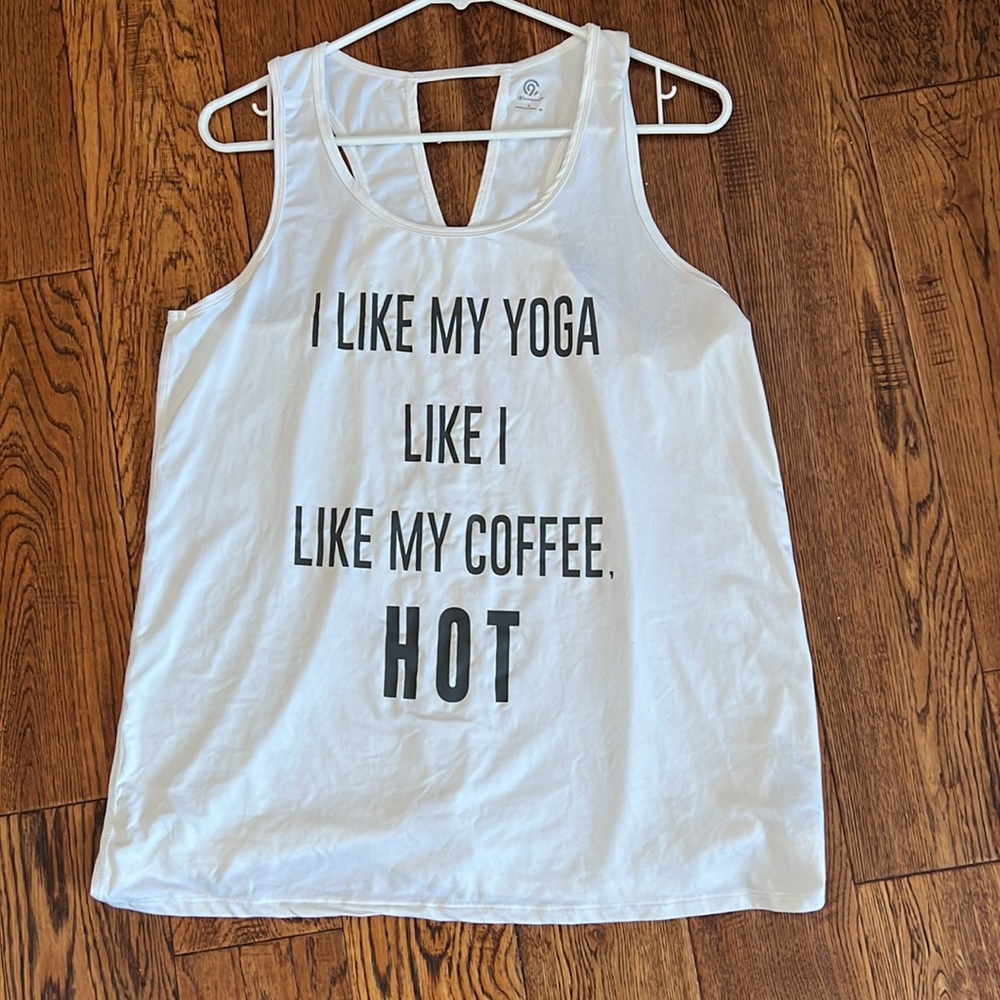 Champion tank top- “I like my yoga like I like my coffee, HOT”